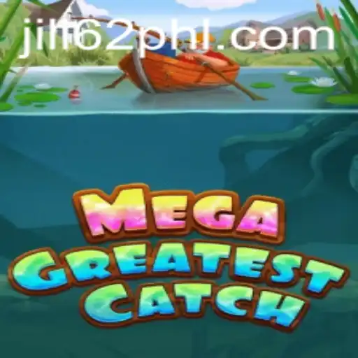 Discover the Thrill of MegaGreatestCatch with jili62
